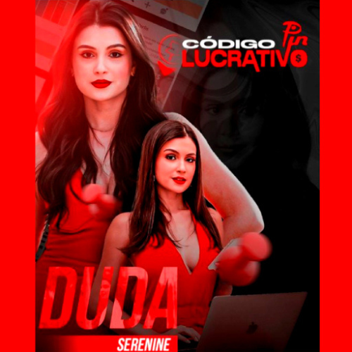 CÓDIGO PIN LUCRATIVO – DUDA SERENINE