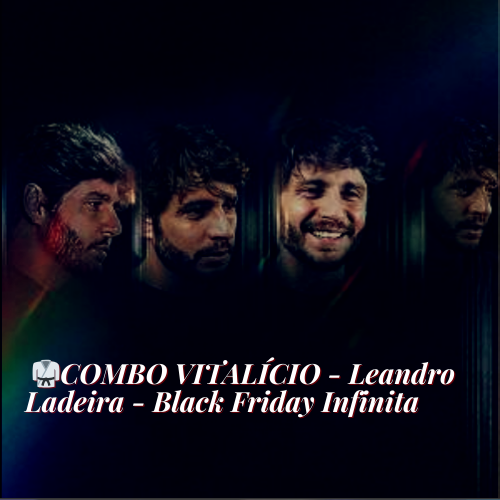 Black Friday Infinita – Leandro Ladeira e Erico Rocha